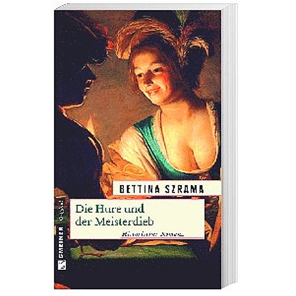 Gmeiner Original / Die Hure und der Meisterdieb, Bettina Szrama