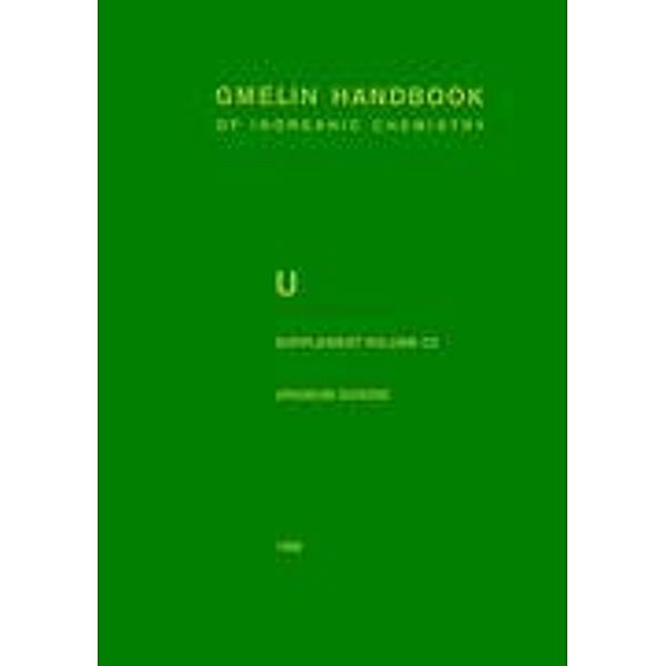 Gmelin Handbook of Inorganic and Organometallic Chemistry: Vol.U / A-E / C / 5 U Uranium