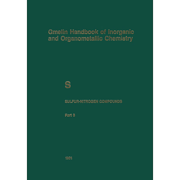 Gmelin Handbook of Inorganic and Organometallic Chemistry: BAND 2,1 S Sulfur-Nitrogen Compounds, Norbert Baumann, Hans-Jürgen Fachmann, Brigitte Heibel, Reimund Jotter, Birgit Ledüc