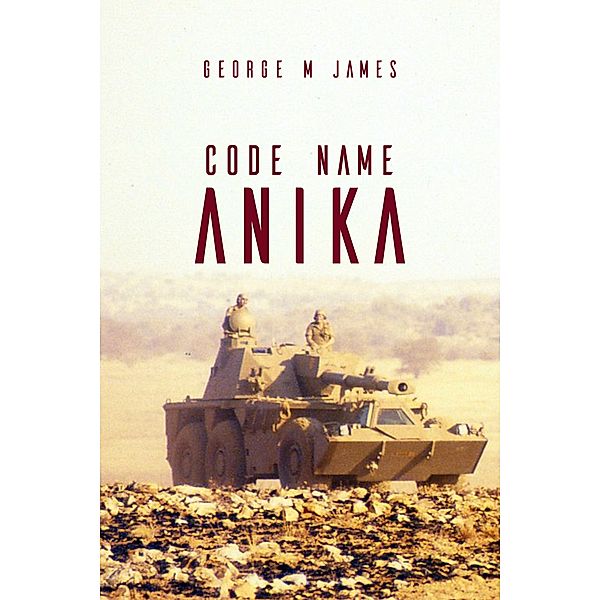 GMJ Spy Thrillers: Code Name Anika, George M James