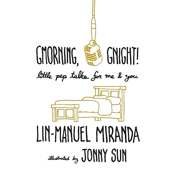 Gmorning, Gnight!, Lin-Manuel Miranda