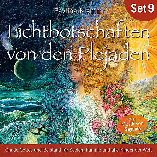 Gnade Gottes und Beistand für Seelen, Familie und alle Kinder der Welt: Lichtbotschaften von den Plejaden (Übungs-Set 9), Pavlina Klemm