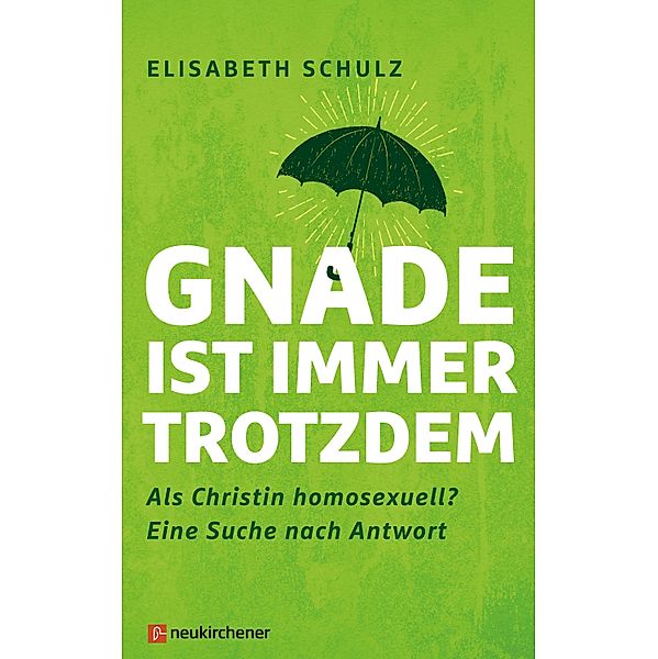 Gnade ist immer trotzdem, Elisabeth Schulz