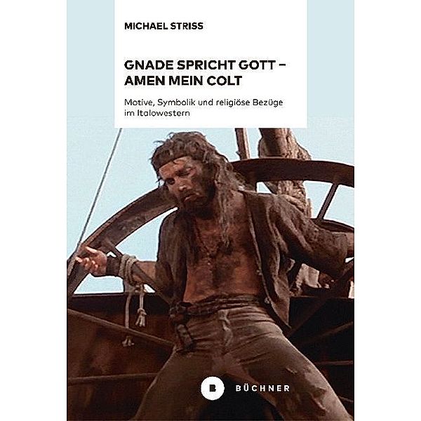 Gnade spricht Gott - Amen mein Colt, Michael Striss