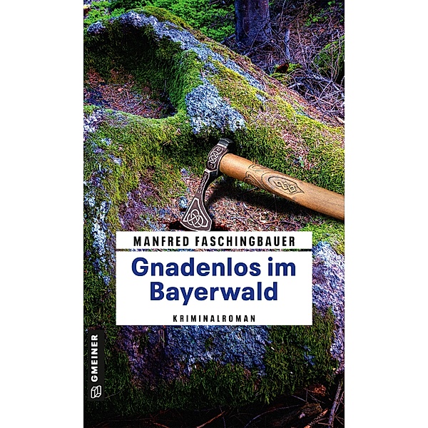 Gnadenlos im Bayerwald / Kommissar Moritz Buchmann Bd.4, Manfred Faschingbauer