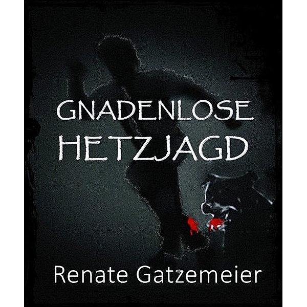 Gnadenlose Hetzjagd, Renate Gatzemeier
