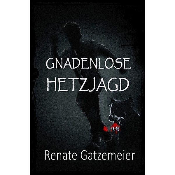Gnadenlose Hetzjagd, Renate Gatzemeier