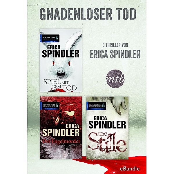 Gnadenloser Tod - drei Thriller von Erica Spindler, Erica Spindler