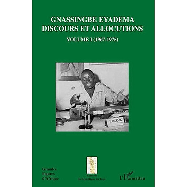 GNASSINGBE EYADEMA (VOLUME I ), Collectif Collectif