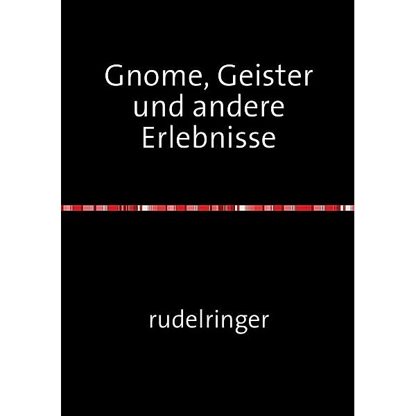 Gnome, Geister und andere Erlebnisse, uli rudelringer