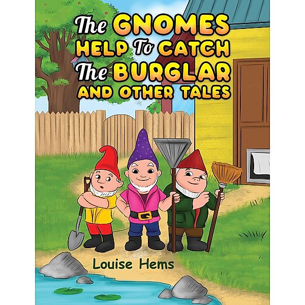 Gnomes Help To Catch Burglar And Other Tales, Louise Hems
