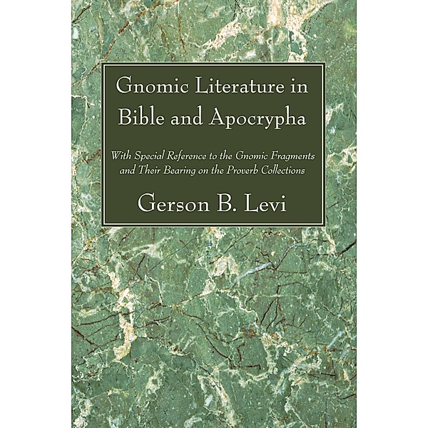 Gnomic Literature in Bible and Apocrypha, Gerson B. Levi