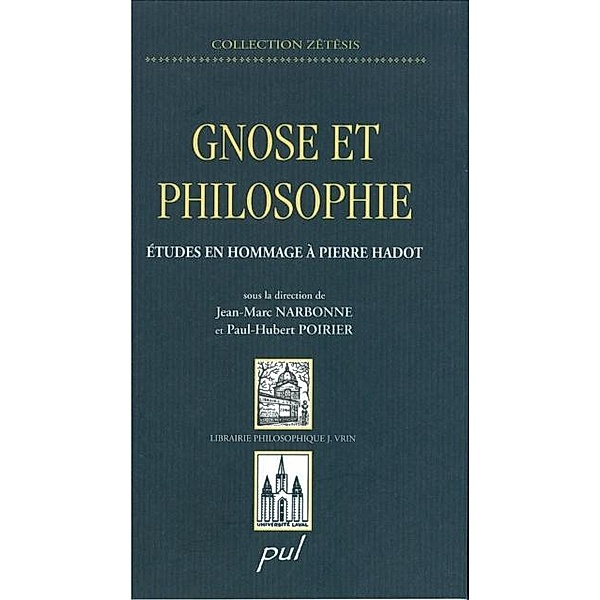 Gnose et philosophie : Etudes en hommage a Pierre Hadot, Poirier Poirier