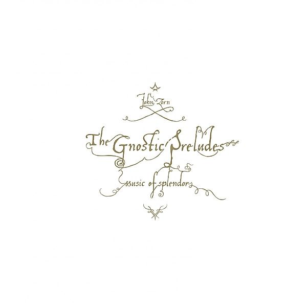 Gnostic Preludes, John Zorn