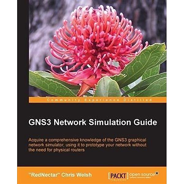 GNS3 Network Simulation Guide, "Rednectar" Chris Welsh