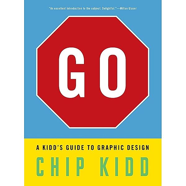 Go: A Kidd's Guide to Graphic Design, Chip Kidd