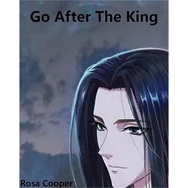 Go after the king, Rosa Cooper