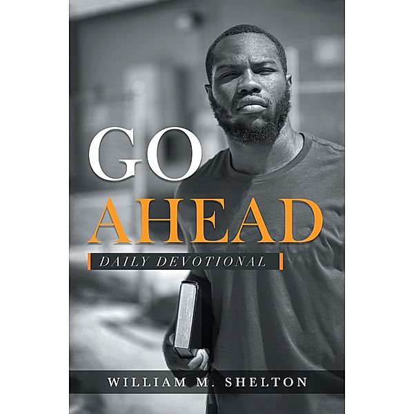 Go Ahead, William M. Shelton