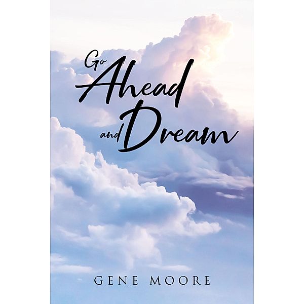 Go Ahead and Dream, Gene Moore