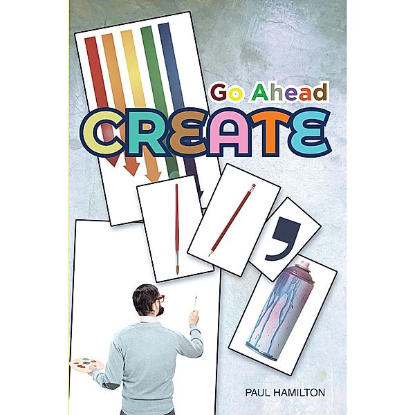 Go Ahead Create, Paul Hamilton