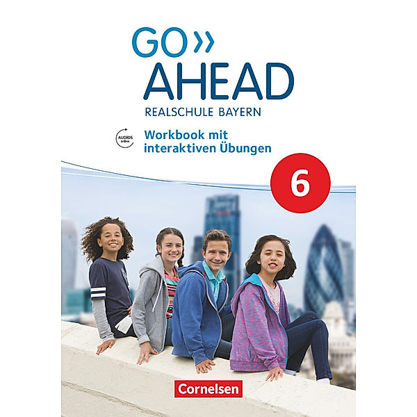 Go Ahead - Realschule Bayern 2017 - 6. Jahrgangsstufe, Workbook mit interaktiven Übungen