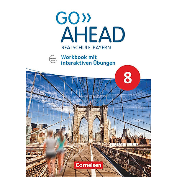 Go Ahead - Realschule Bayern 2017 - 8. Jahrgangsstufe, Workbook mit interaktiven Übungen, Rebecca Kaplan