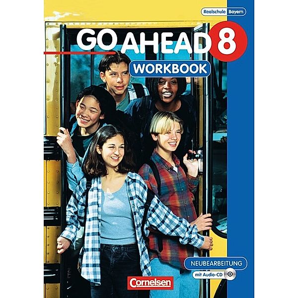 Go Ahead (sechsstufig): Bd.8 Go Ahead - Sechsstufige Realschule in Bayern - 8. Jahrgangsstufe, Workbook m. Audio-CD