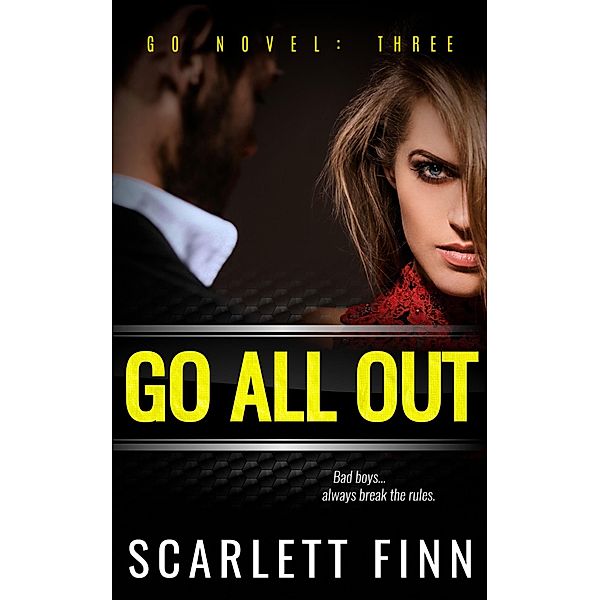 Go All Out (A Go Novel, #3) / A Go Novel, Scarlett Finn
