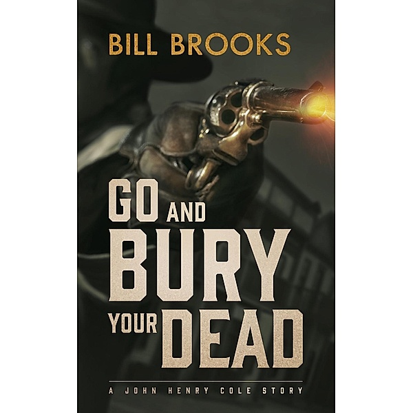 Go and Bury Your Dead, Bill Brooks
