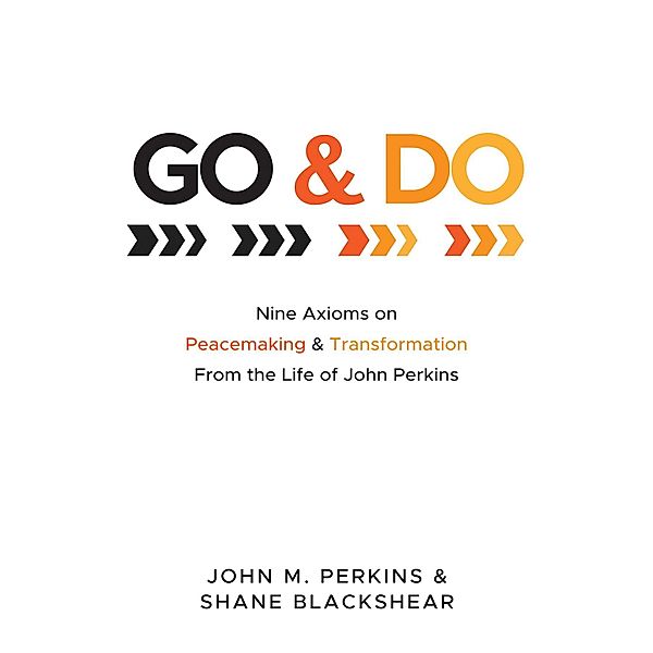 Go and Do, John Perkins, Shane Blackshear