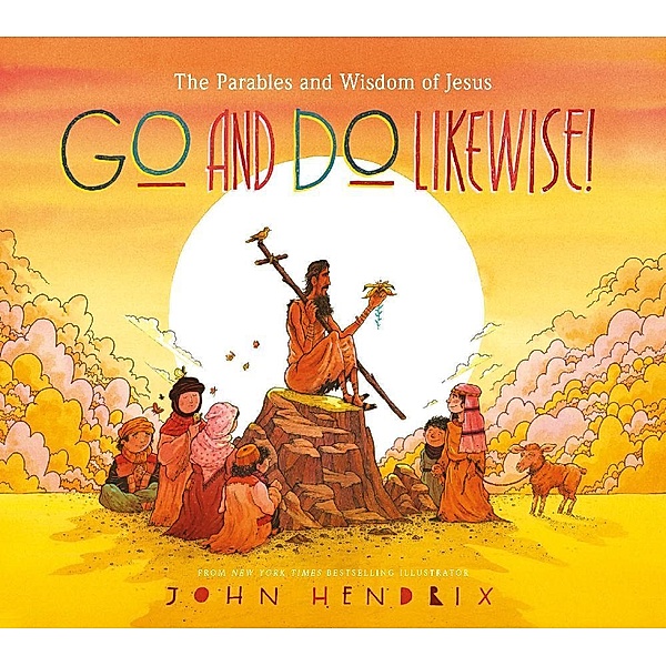 Go and Do Likewise!, John Hendrix