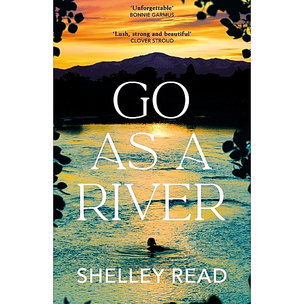 Go as a River, Shelley Read