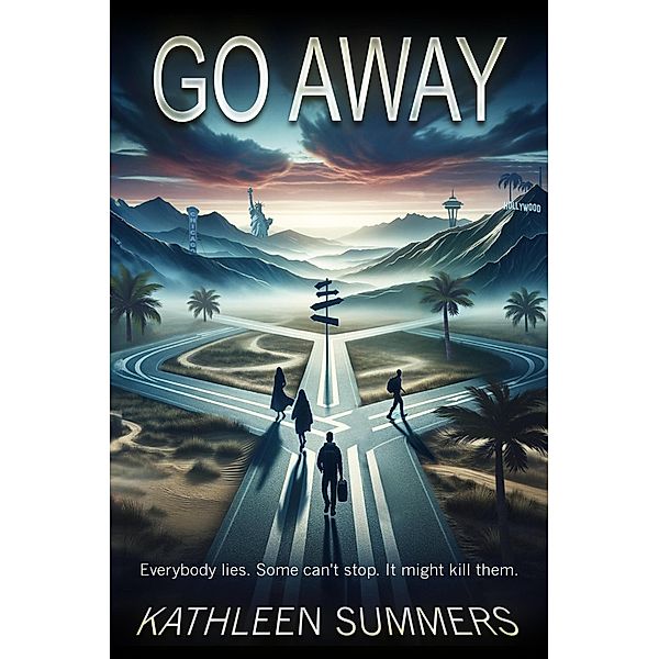 Go Away - Everybody Lies. Some Can't Stop. It Might Kill Them, Kathy Summers
