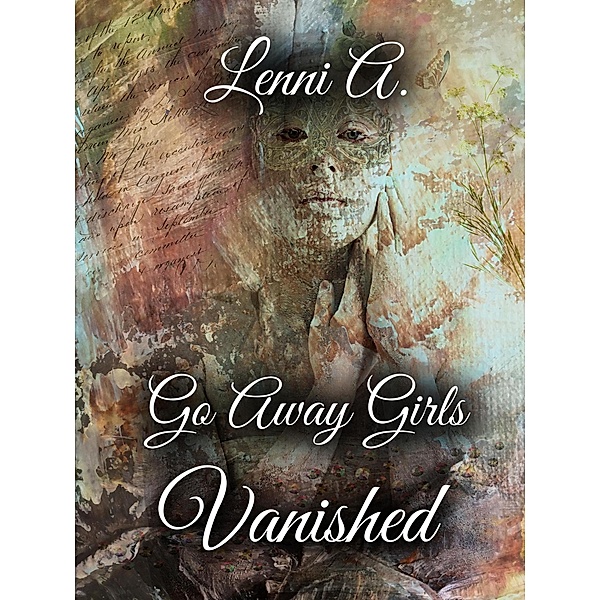 Go Away Girls: Vanished / Go Away Girls, Lenni A.