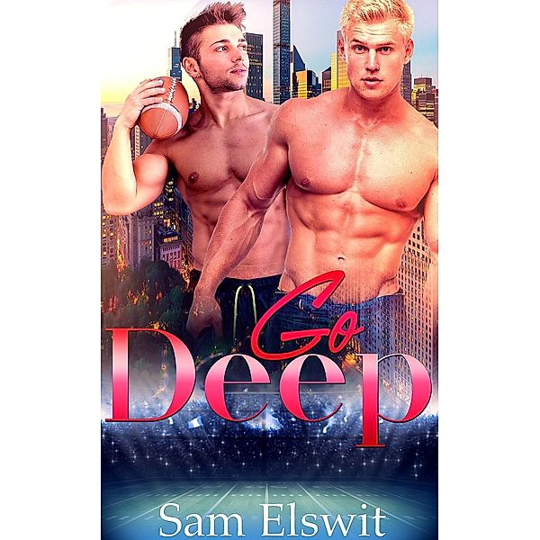 Go Deep: M/M Gay Romance  (True Bliss Book 1), Sam Elswit