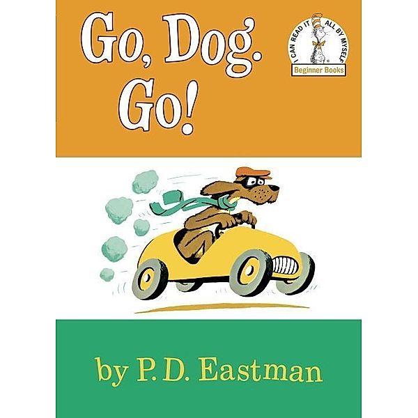 Go, Dog. Go! / Beginner Books(R), P. D. Eastman