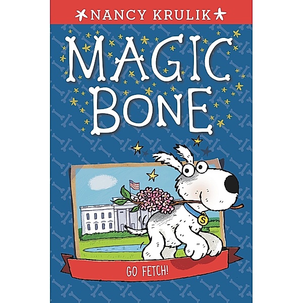 Go Fetch! #5 / Magic Bone Bd.5, Nancy Krulik