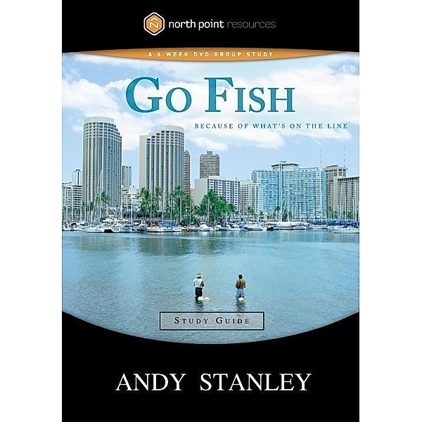 Go Fish Study Guide / North Point Resources Series, Andy Stanley