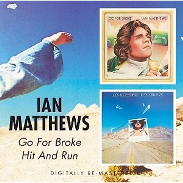 Go For Broke/Hit And Run, Iain Matthews