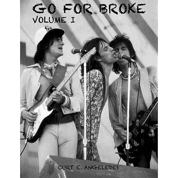 Go For Broke: Volume I, Curt E. Angeledes