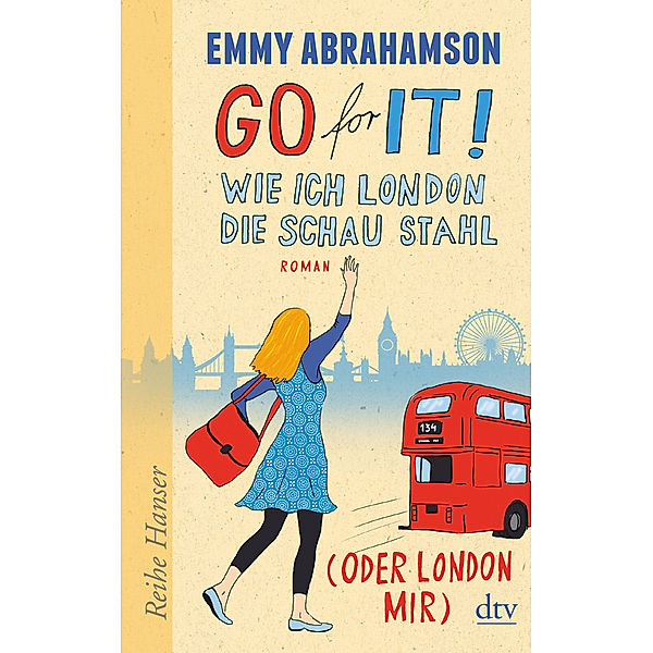 Go for It! - Wie ich London die Schau stahl (oder London mir) / London-Trilogie Bd.2, Emmy Abrahamson