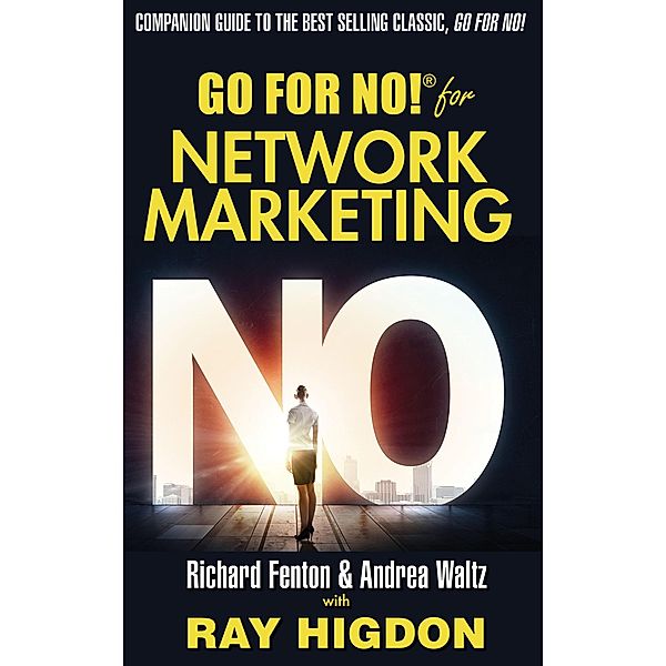 Go for No! for Network Marketing, Andrea Waltz, Richard Fenton, Ray Higdon