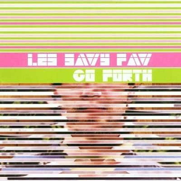 Go Forth, Les Savy Fav