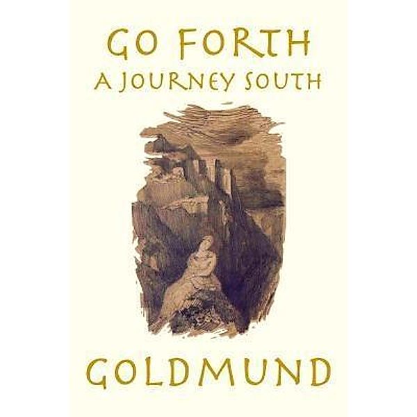Go Forth / Goldmund Unleashed, Goldmund