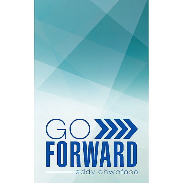 Go Forward, Eddy Ohwofasa