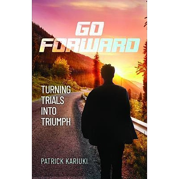 Go Forward, Patrick Kariuki