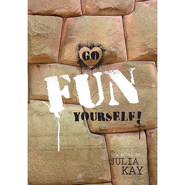 Go Fun Yourself!, Julia Kay
