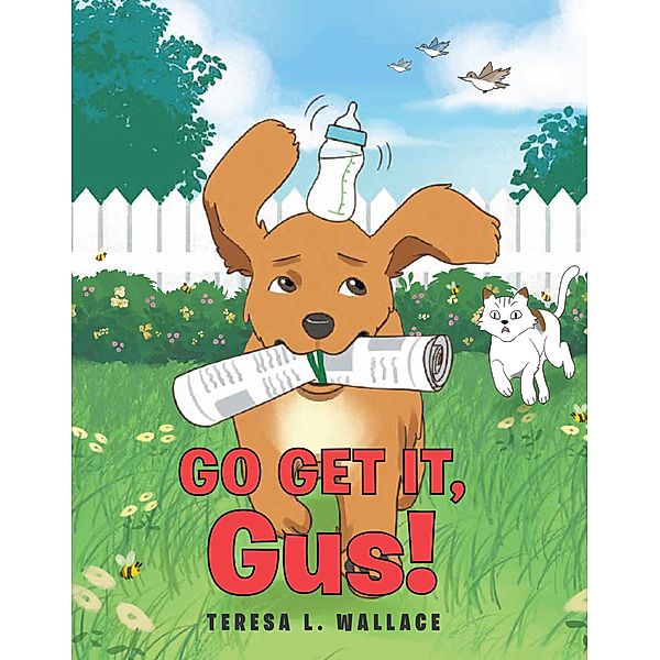 Go Get It, Gus!, Teresa L. Wallace