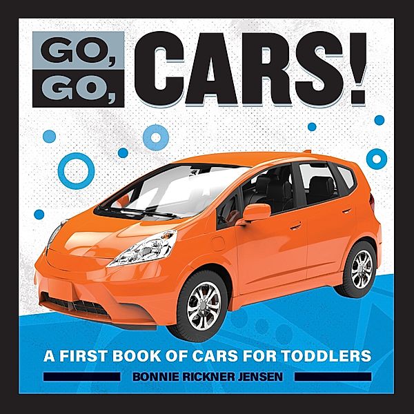 Go, Go, Cars! / Go, Go Books, Bonnie Rickner Jensen