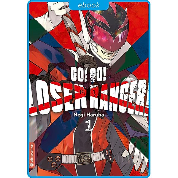 Go! Go! Loser Ranger! 01 / Go! Go! Loser Ranger! Bd.1, Negi Haruba